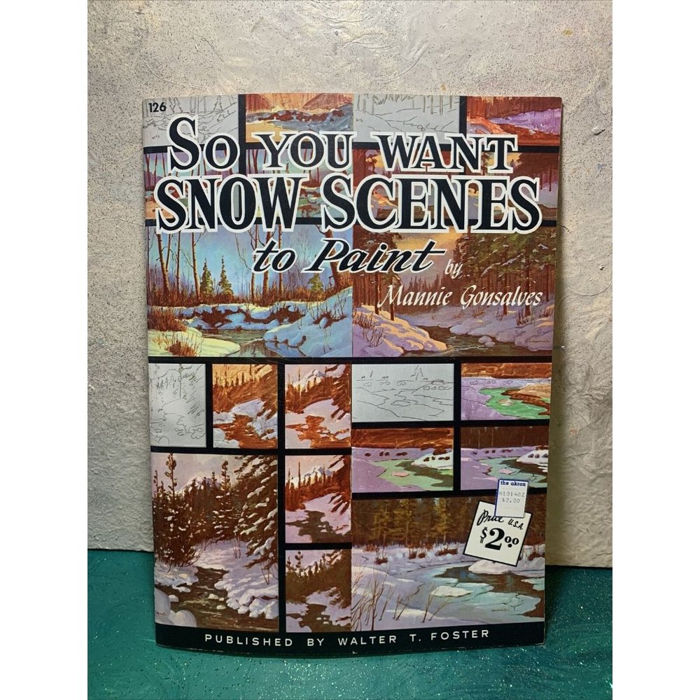 Vintage ~So You Want Snow Scenes To Paint ~ Walter Foster Art Book #126 ~ YaY!